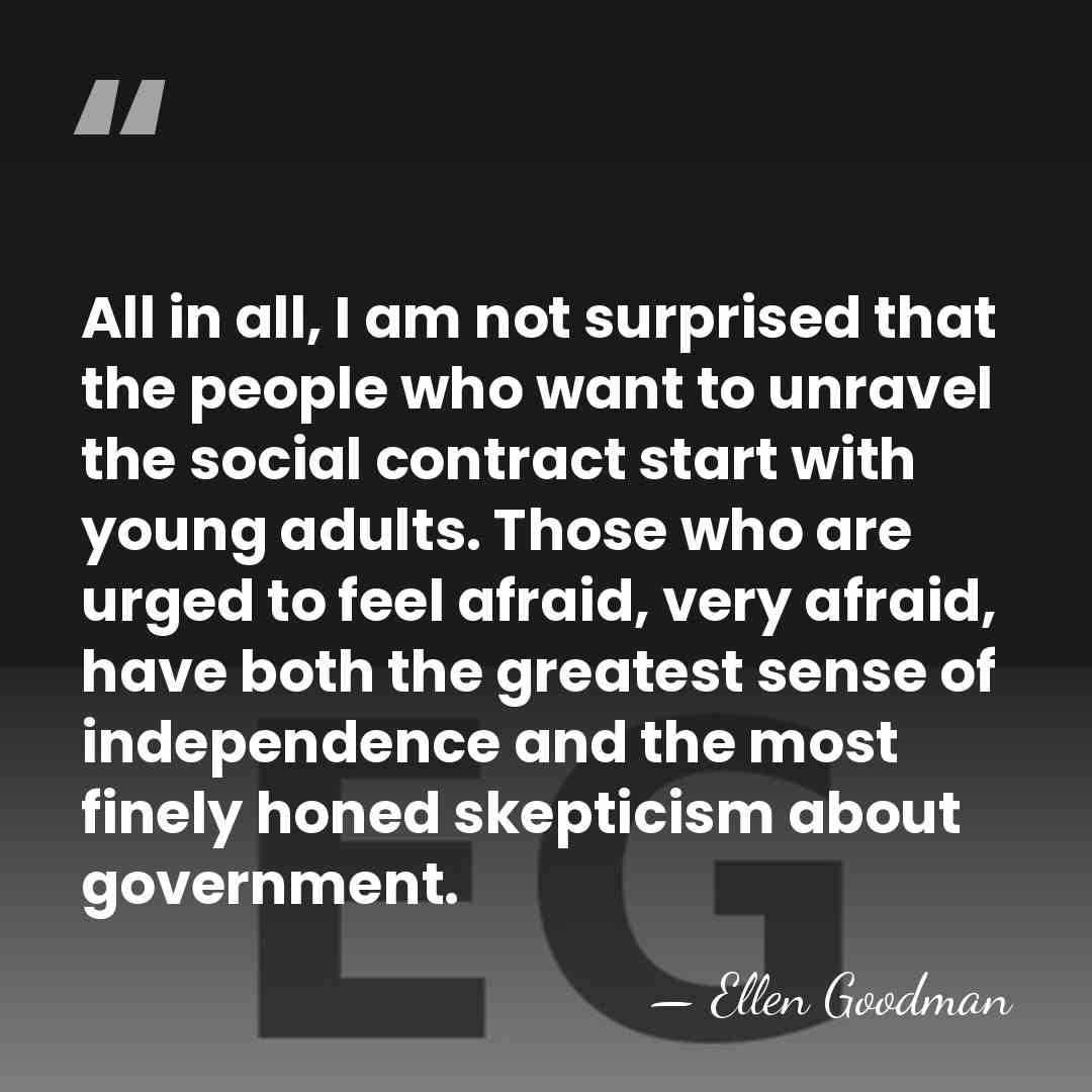 All in all, I am not surprised that the people who want&hellip; - Ellen Goodman