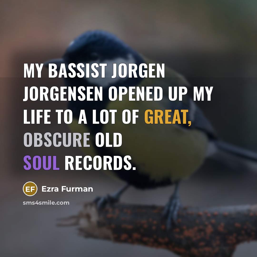 “My bassist Jorgen Jorgensen opened up my life to a…” quote by Ezra Furman