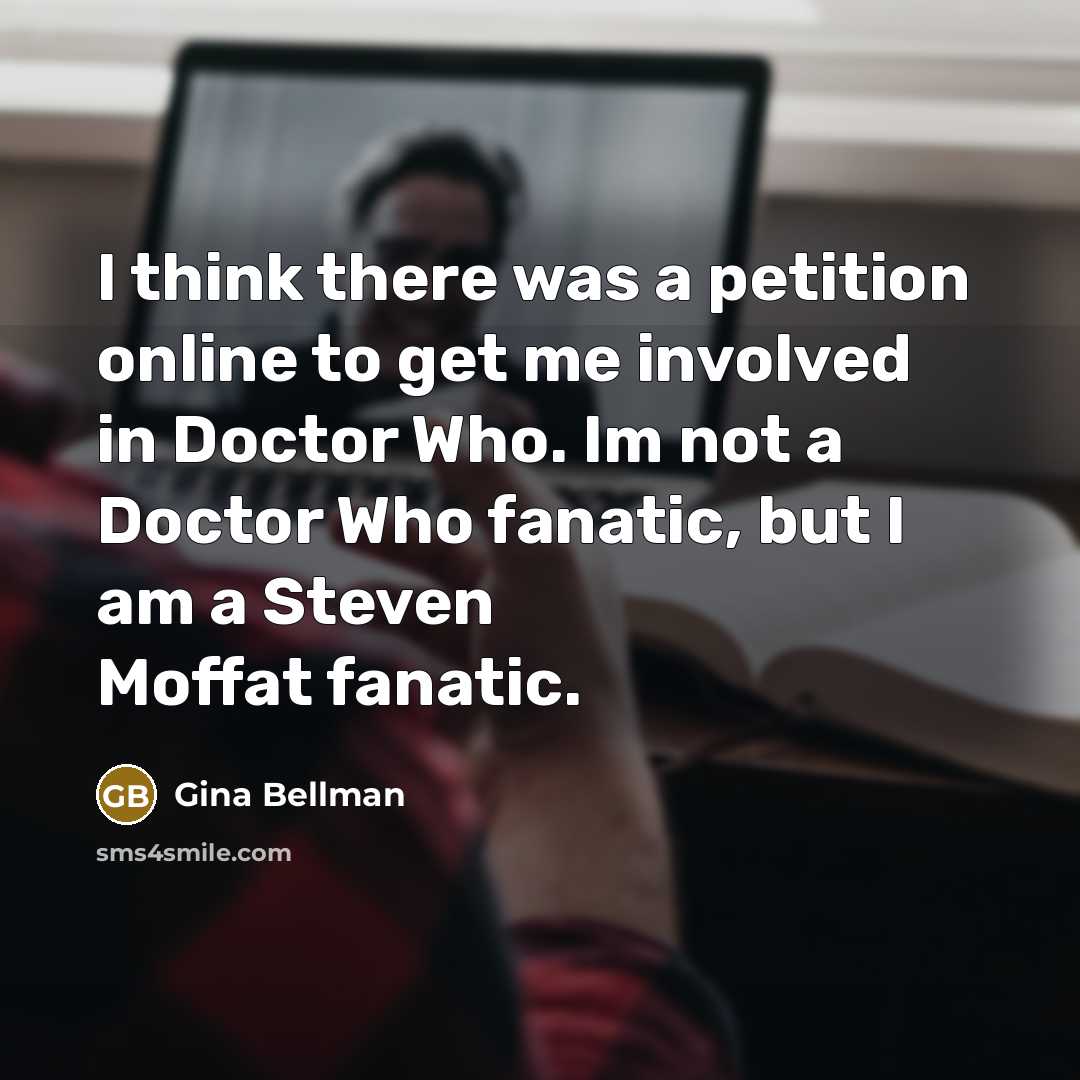 “I think there was a petition online to get me…” quote by Gina Bellman