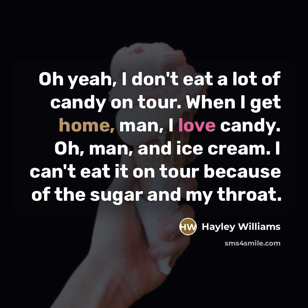 “Oh yeah, I don't eat a lot of candy on…” quote by Hayley Williams
