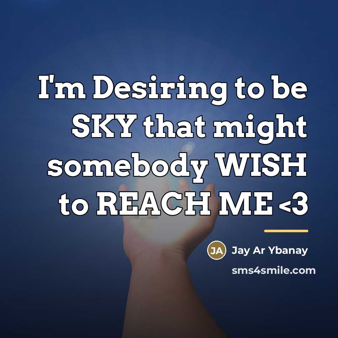 “I'm Desiring to be SKY that might somebody WISH to…” quote by Jay Ar Ybanay