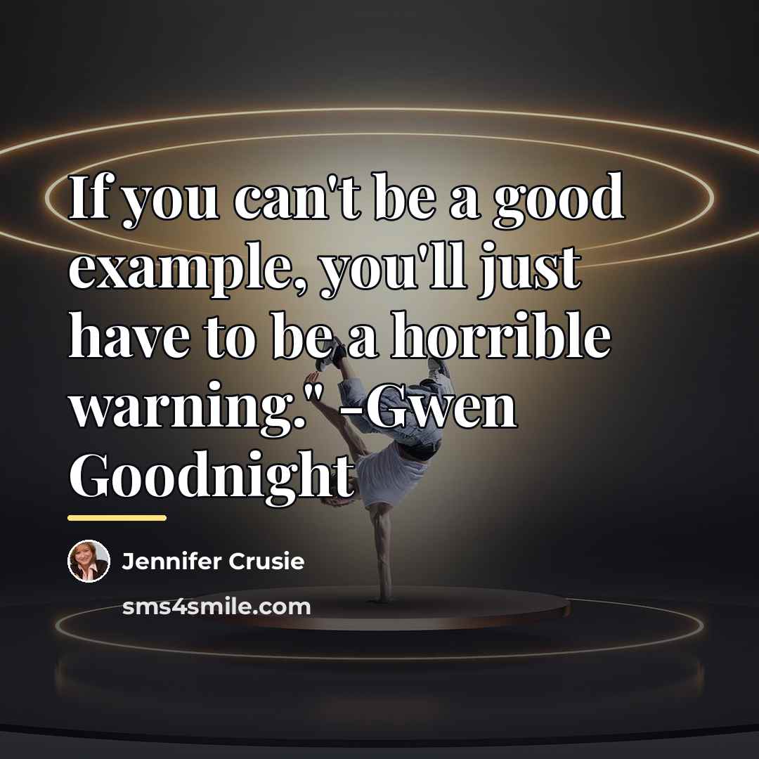 “If you can't be a good example, you'll just have…” quote by Jennifer Crusie