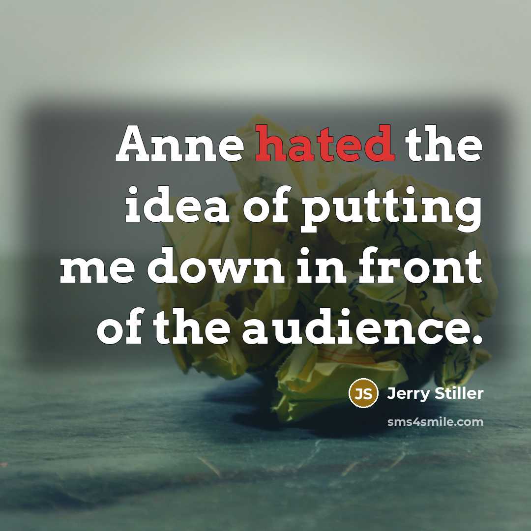 “Anne hated the idea of putting me down in front…” quote by Jerry Stiller