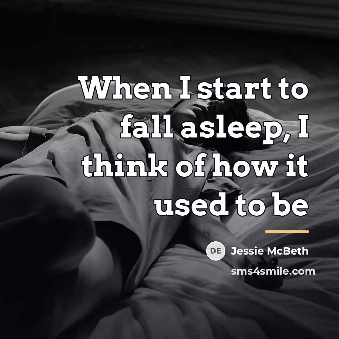 “When I start to fall asleep, I think of how…” quote by Jessie McBeth