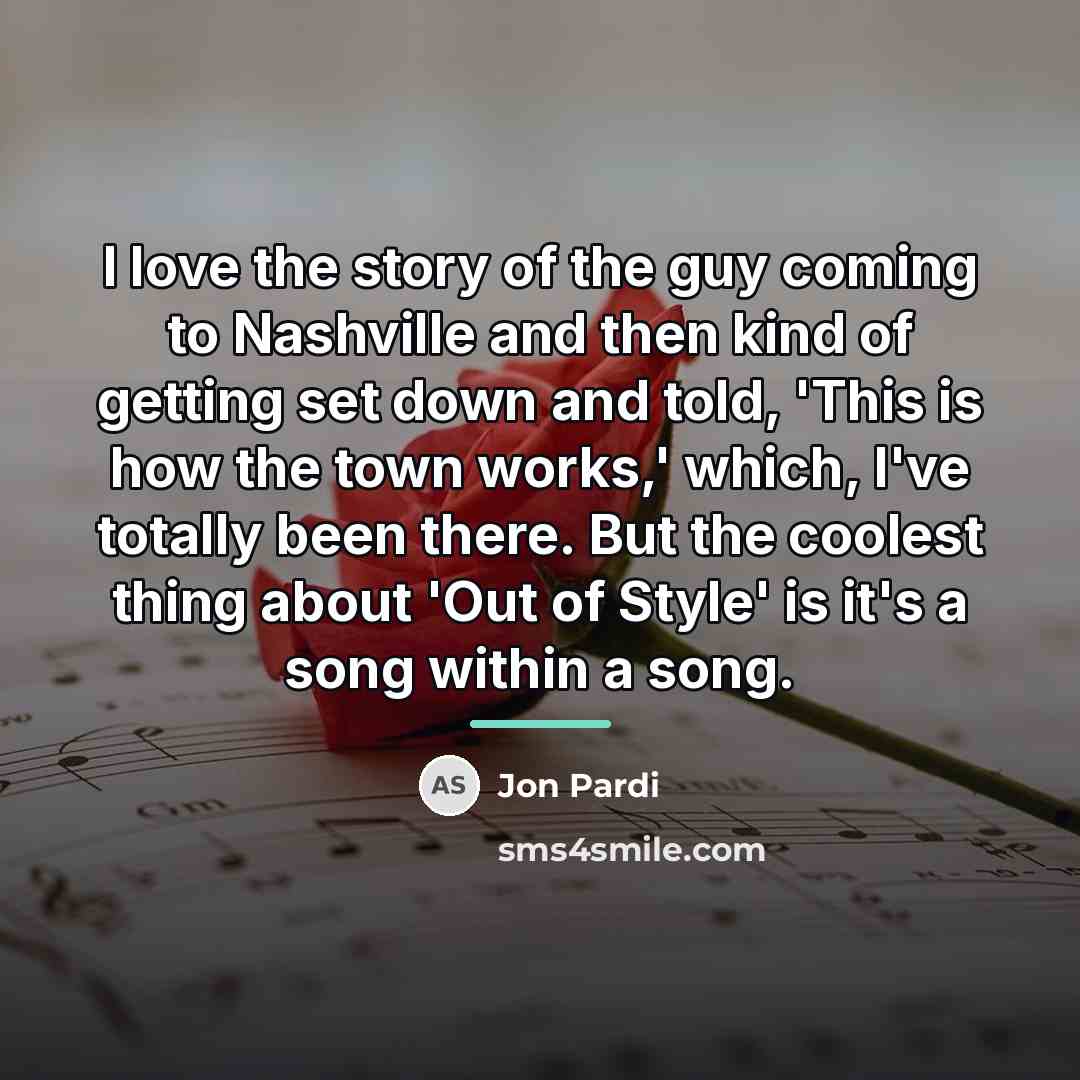 “I love the story of the guy coming to Nashville…” quote by Jon Pardi