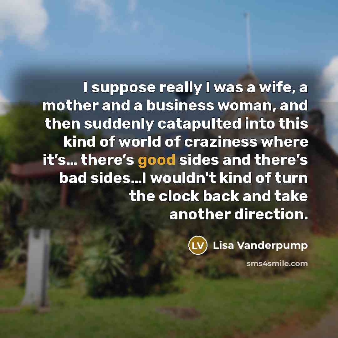 “I suppose really I was a wife, a mother and…” quote by Lisa Vanderpump