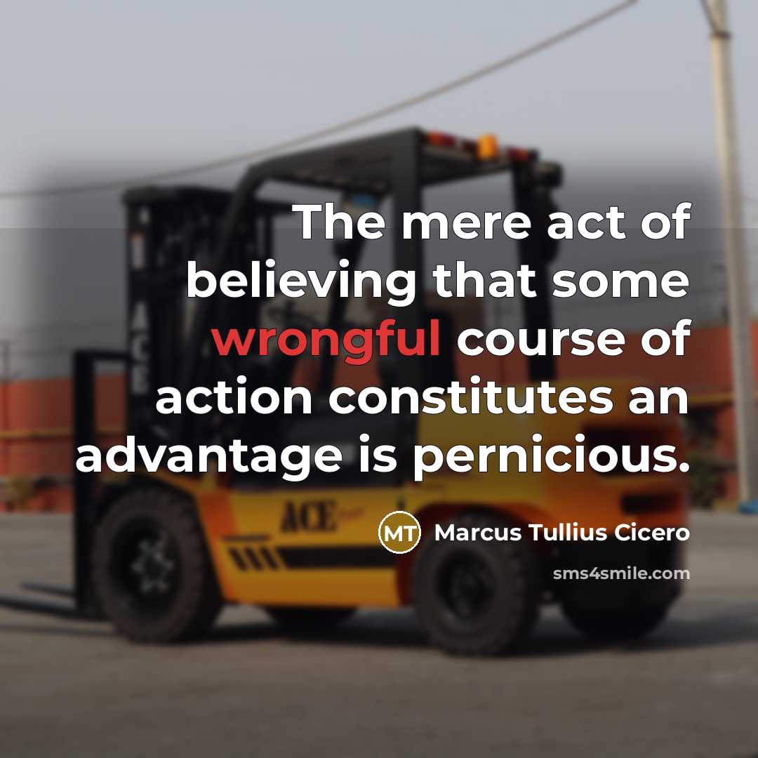 “The mere act of believing that some wrongful course of…” quote by Marcus Tullius Cicero