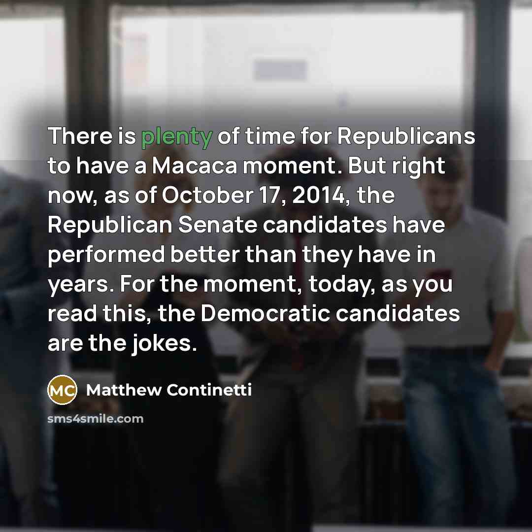 “There is plenty of time for Republicans to have a…” quote by Matthew Continetti