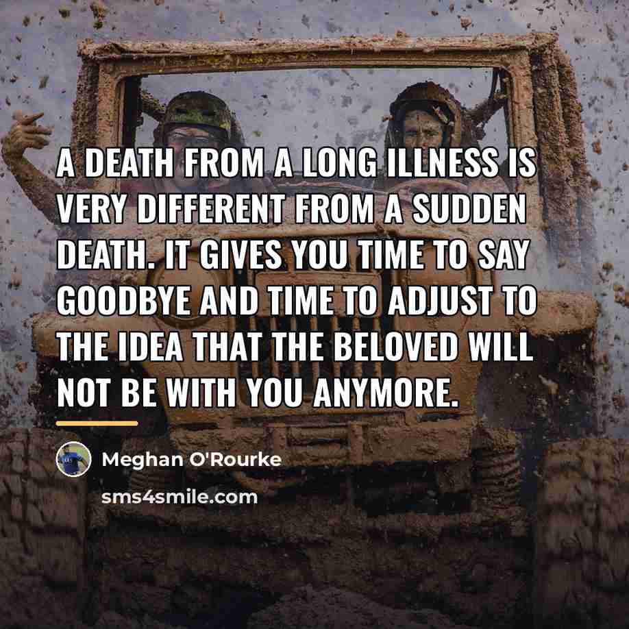 “A death from a long illness is very different from…” quote by Meghan O'Rourke