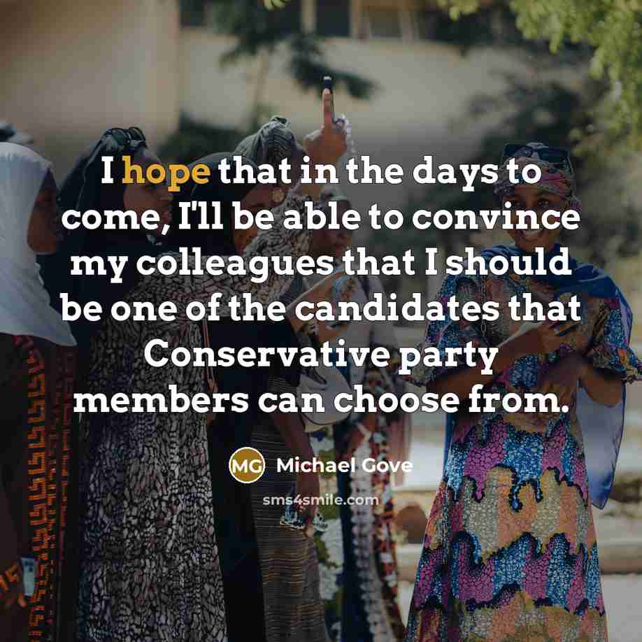“I hope that in the days to come, I'll be…” quote by Michael Gove