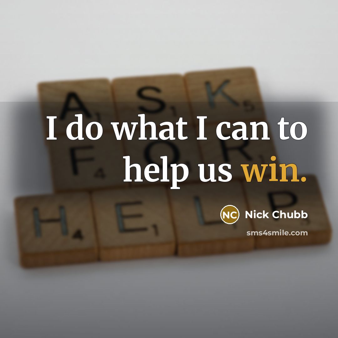 “I do what I can to help us win.” quote by Nick Chubb