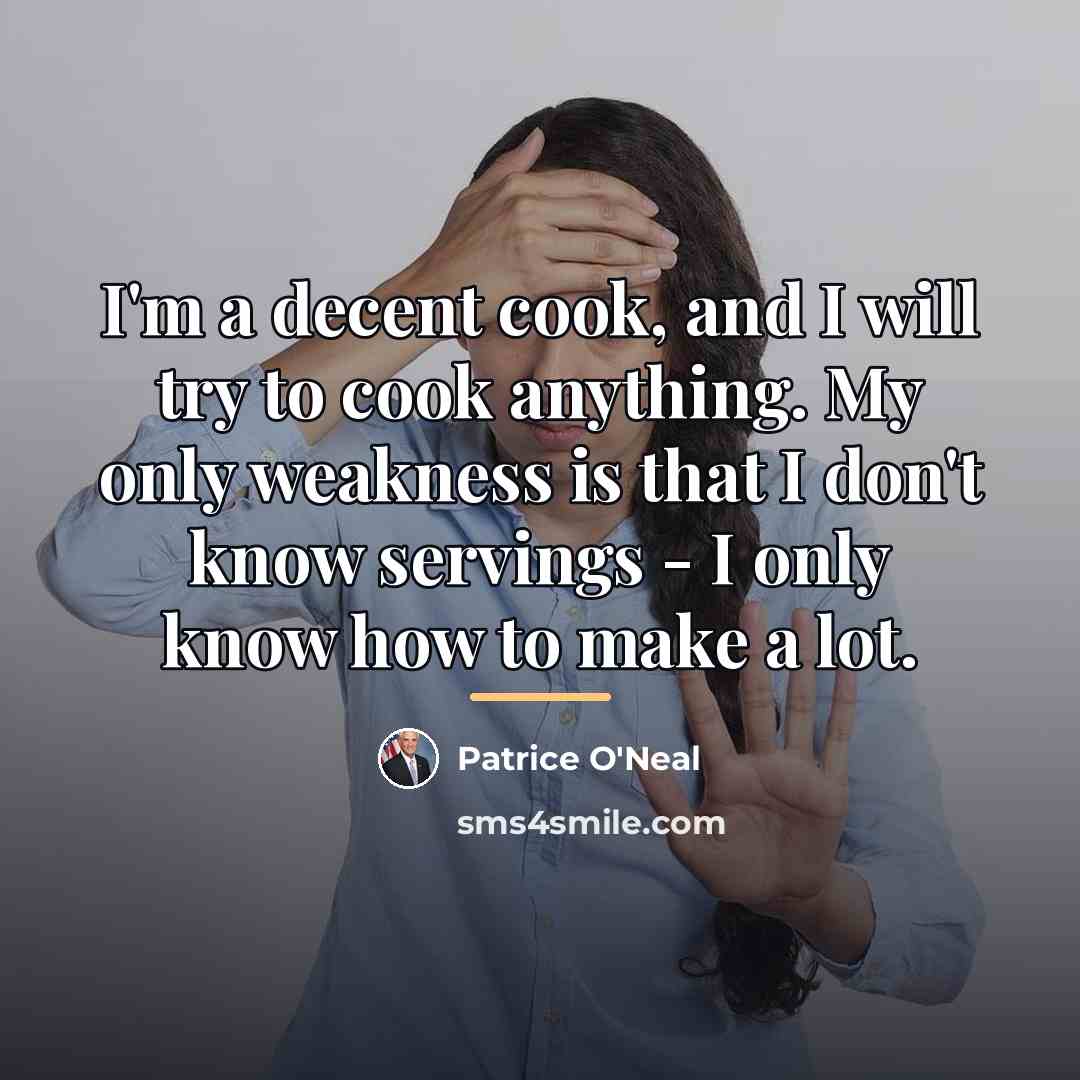“I'm a decent cook, and I will try to cook…” quote by Patrice O'Neal