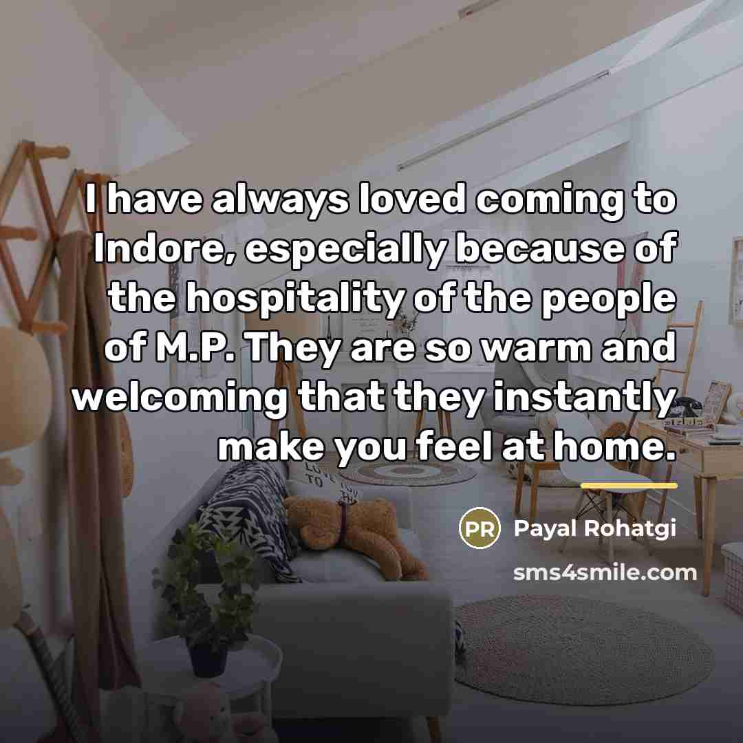 “I have always loved coming to Indore, especially because of…” quote by Payal Rohatgi