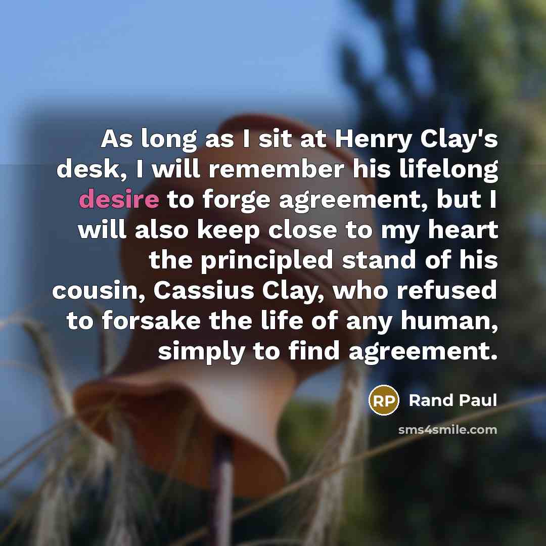 “As long as I sit at Henry Clay's desk, I…” quote by Rand Paul