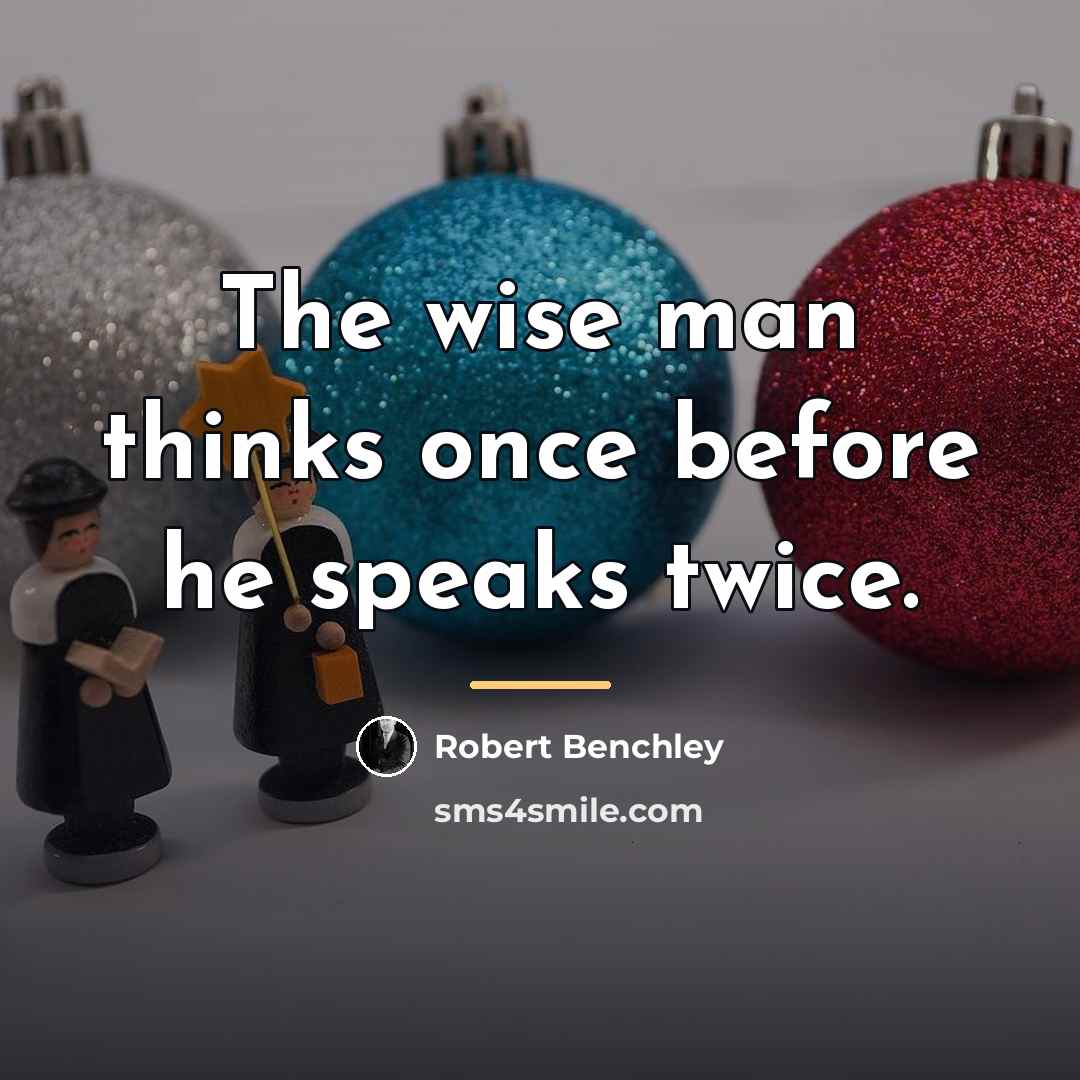 “The wise man thinks once before he speaks twice.…” quote by Robert Benchley