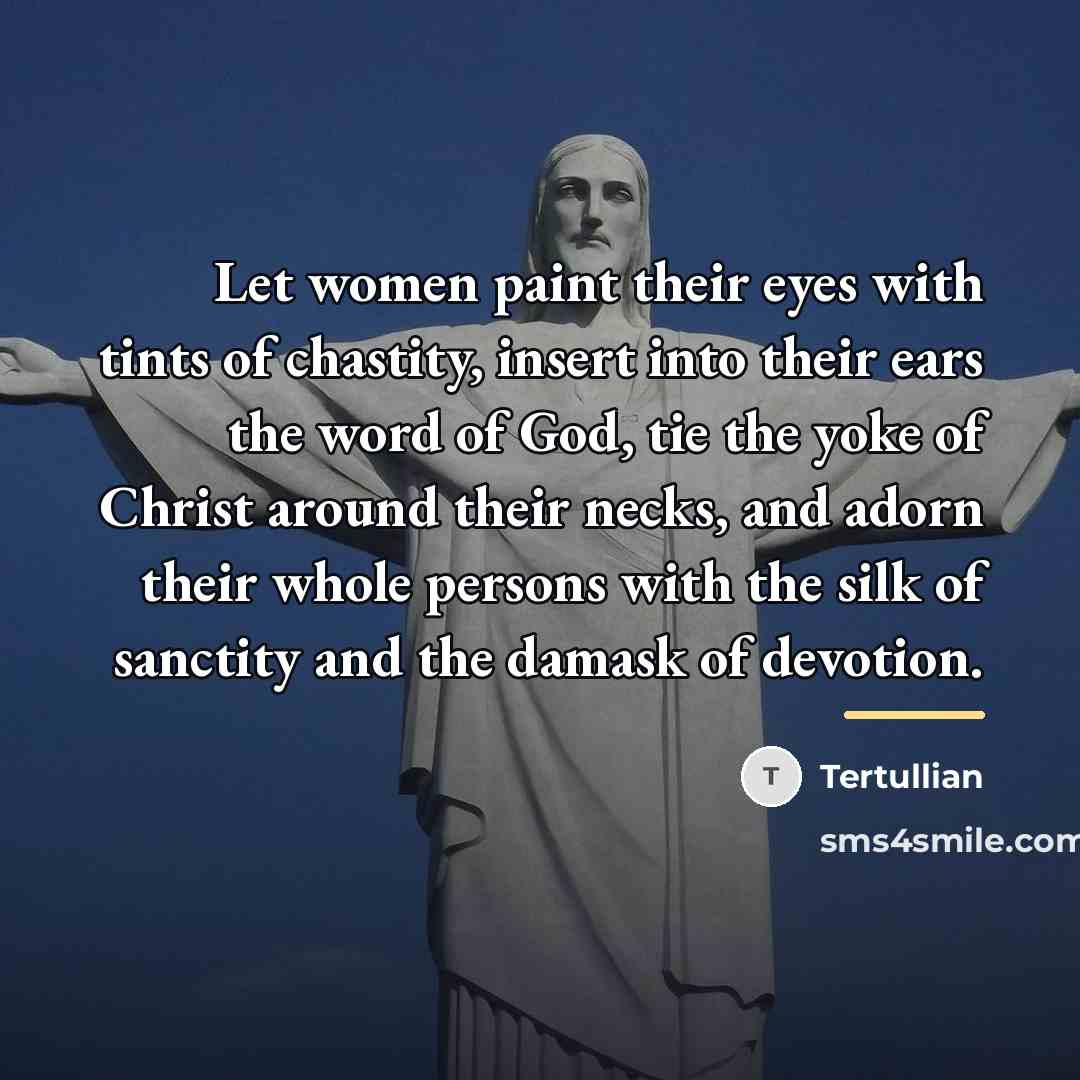 “Let women paint their eyes with tints of chastity, insert…” quote by Tertullian