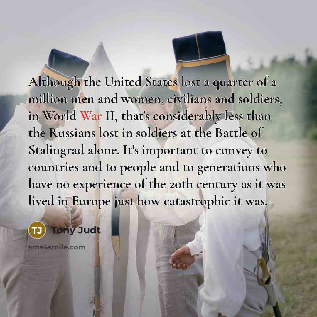 “Although the United States lost a quarter of a million…” quote by Tony Judt