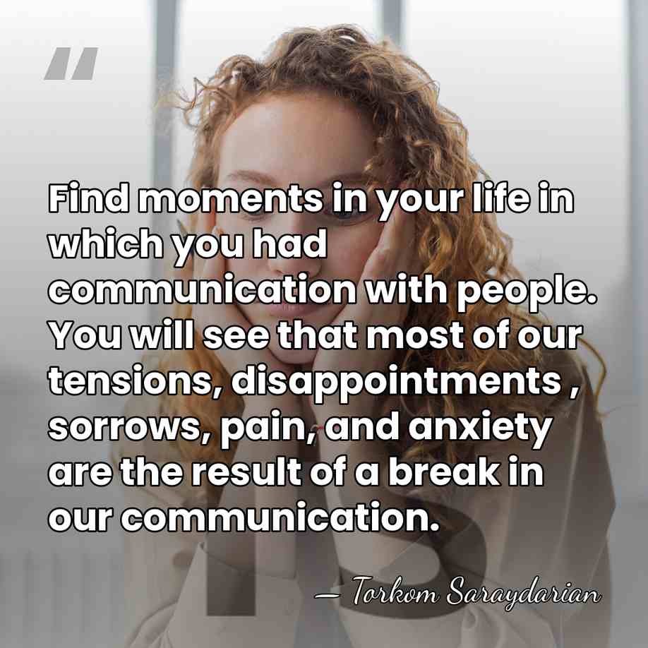 Find moments in your life in which you had communication with people.&hellip; - Torkom Saraydarian
