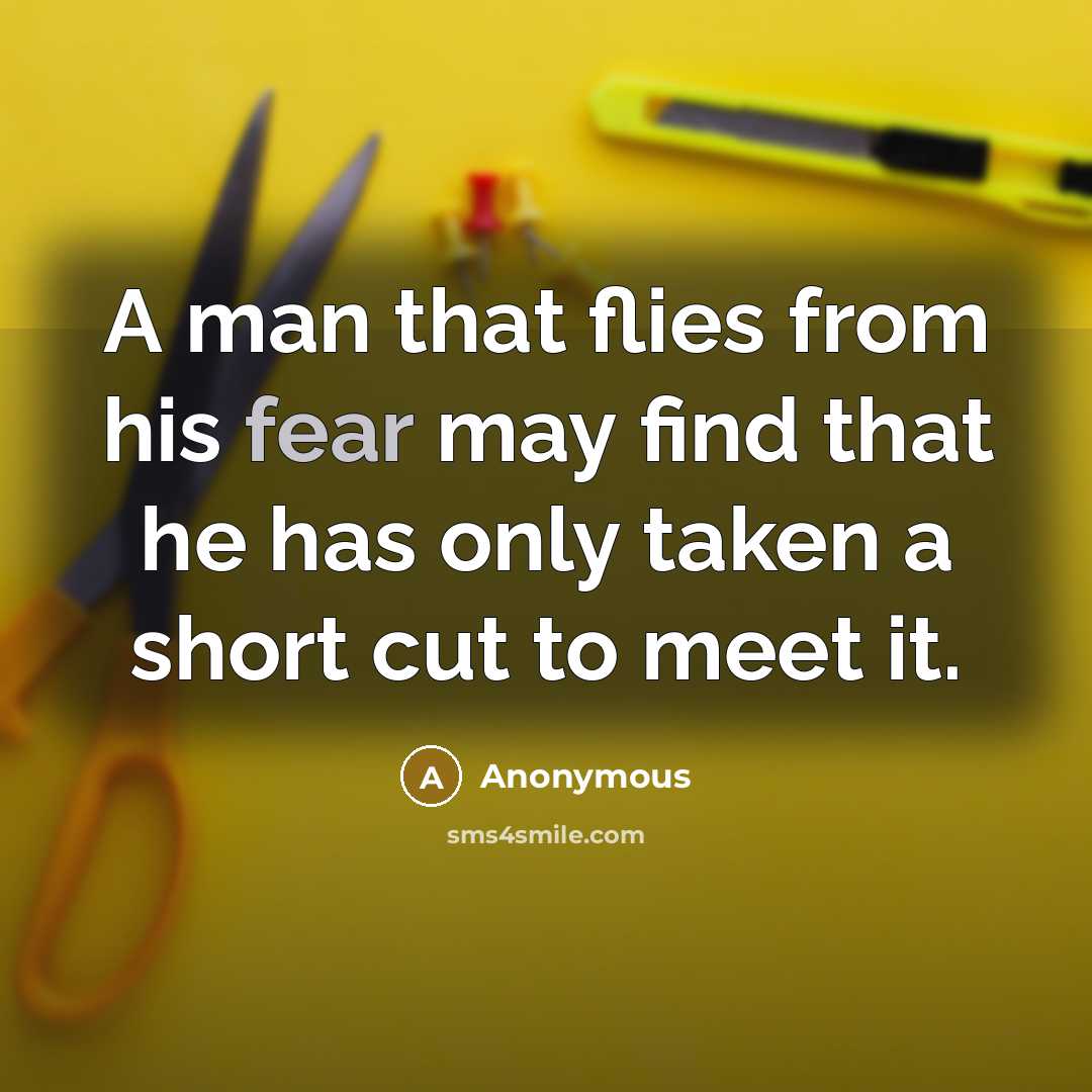 “A man that flies from his fear may find that…” quote by Anonymous