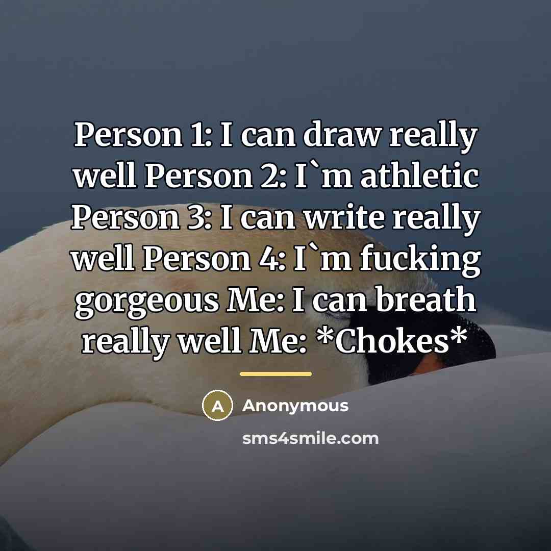 “Person 1: I can draw really well Person 2: I`m…” quote by Anonymous