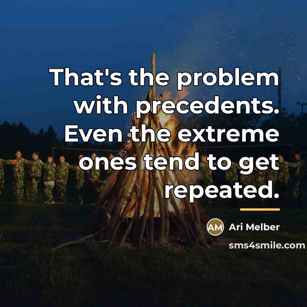 “That's the problem with precedents. Even the extreme ones tend…” quote by Ari Melber