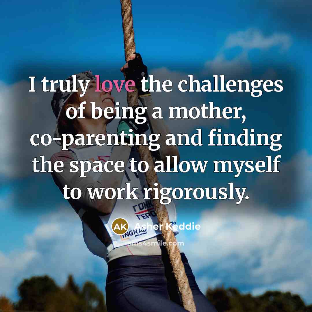 “I truly love the challenges of being a mother, co-parenting…” quote by Asher Keddie