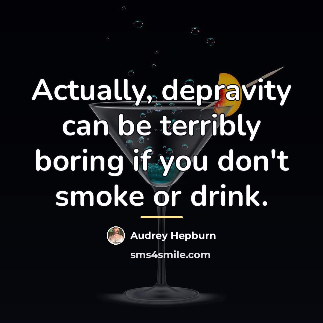“Actually, depravity can be terribly boring if you don't smoke…” quote by Audrey Hepburn