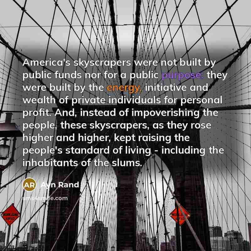 “America's skyscrapers were not built by public funds nor for…” quote by Ayn Rand