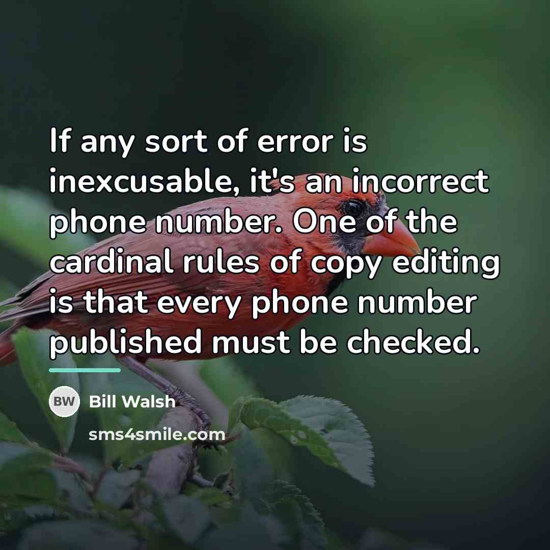 “If any sort of error is inexcusable, it's an incorrect…” quote by Bill Walsh