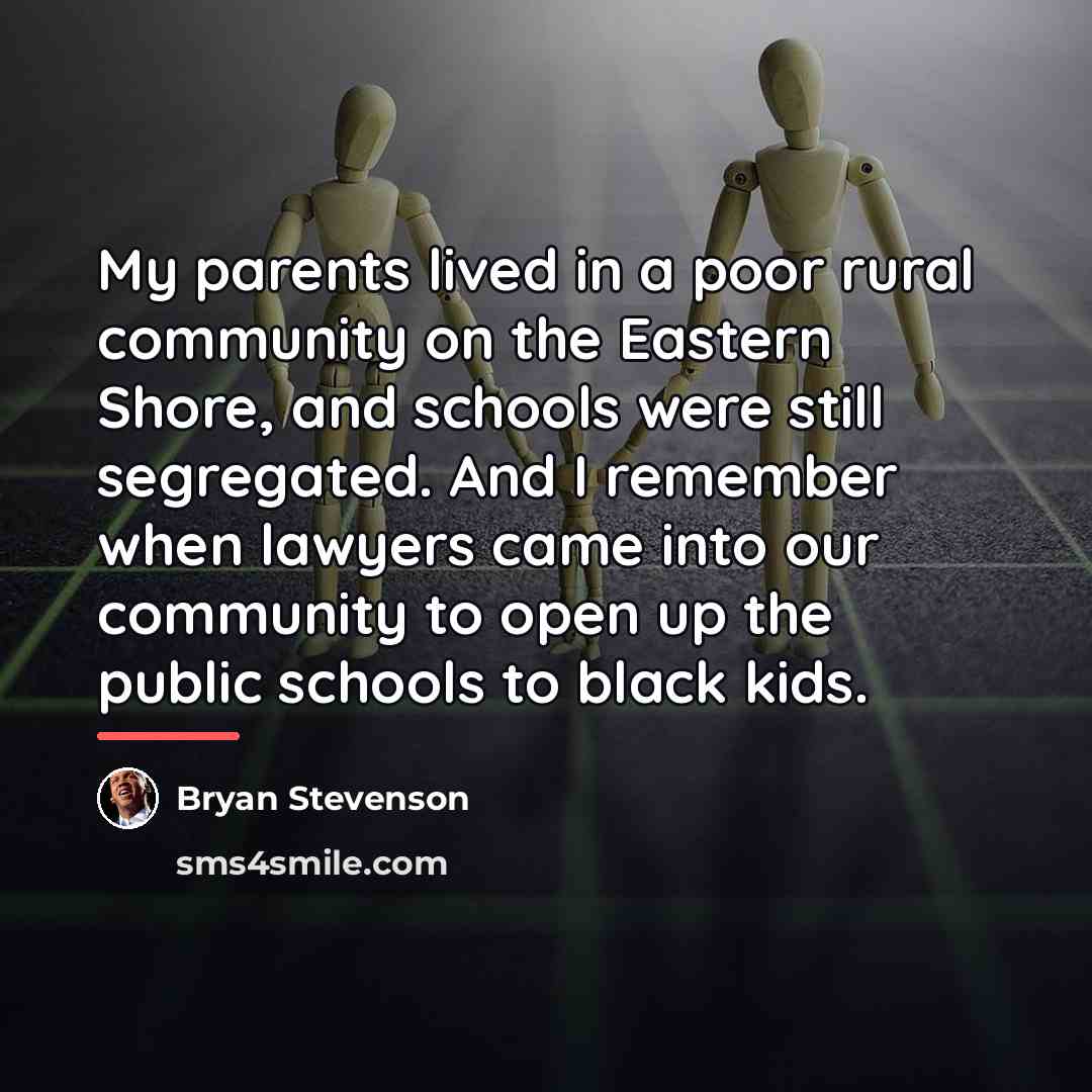 “My parents lived in a poor rural community on the…” quote by Bryan Stevenson