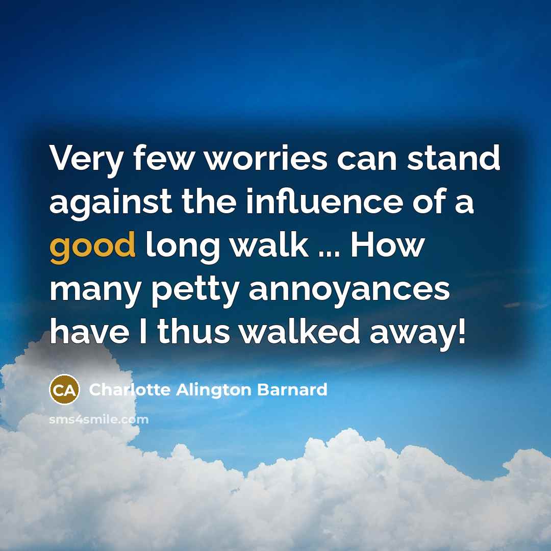 “Very few worries can stand against the influence of a…” quote by Charlotte Alington Barnard