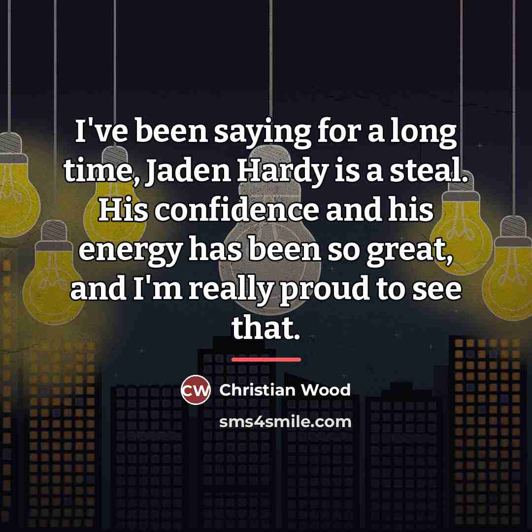 “I've been saying for a long time, Jaden Hardy is…” quote by Christian Wood