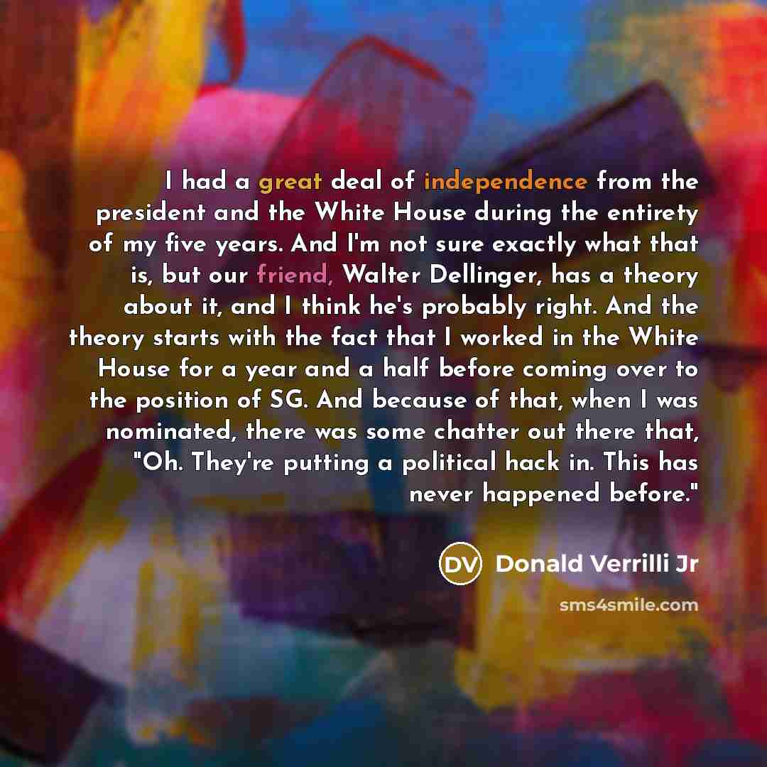 “I had a great deal of independence from the president…” quote by Donald Verrilli Jr