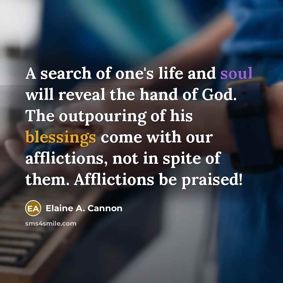 “A search of one's life and soul will reveal the…” quote by Elaine A. Cannon