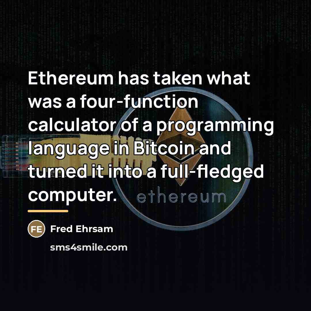 “Ethereum has taken what was a four-function calculator of a…” quote by Fred Ehrsam
