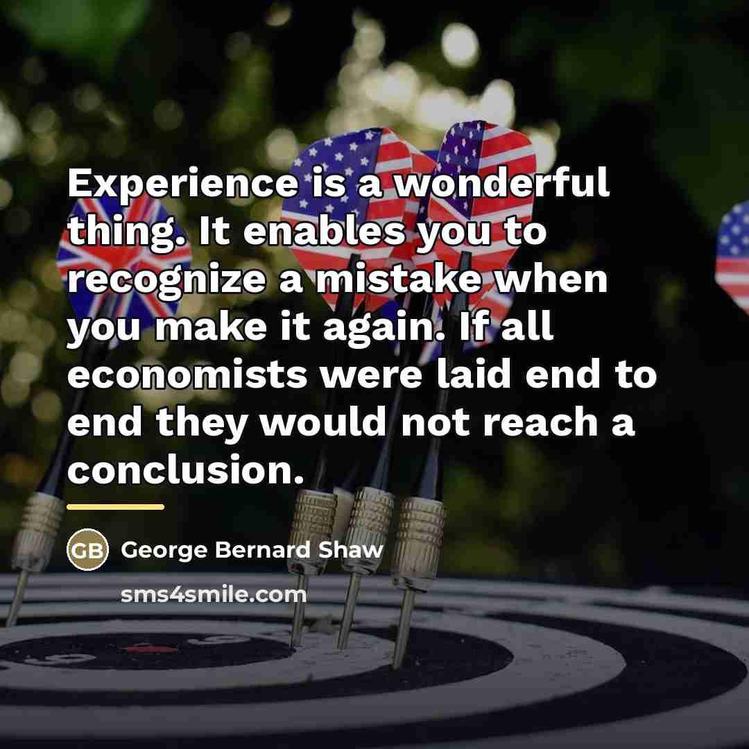 “Experience is a wonderful thing. It enables you to recognize…” quote by George Bernard Shaw