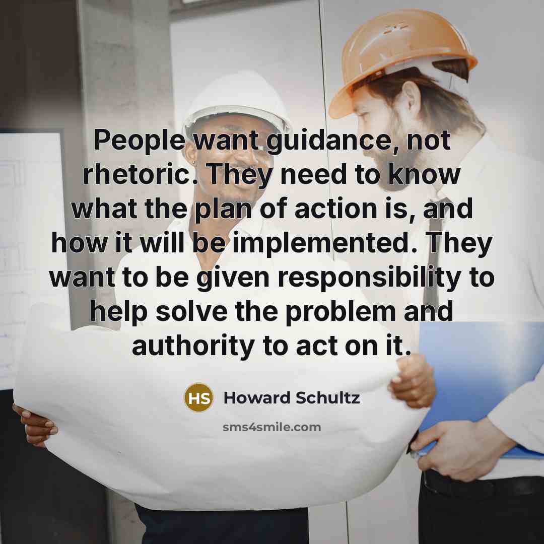 “People want guidance, not rhetoric. They need to know what…” quote by Howard Schultz