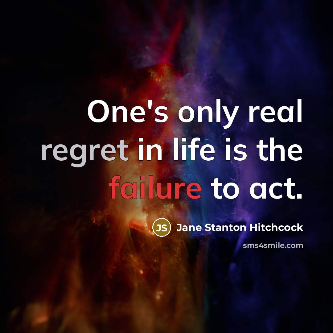 “One's only real regret in life is the failure to…” quote by Jane Stanton Hitchcock