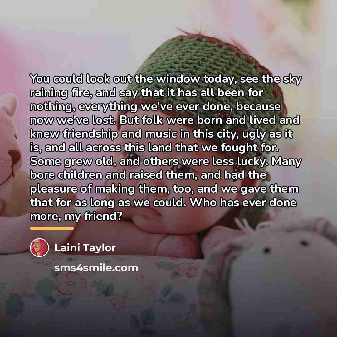 “You could look out the window today, see the sky…” quote by Laini Taylor