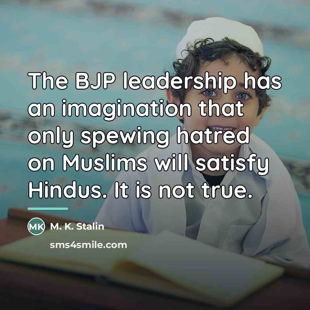 “The BJP leadership has an imagination that only spewing hatred…” quote by M. K. Stalin