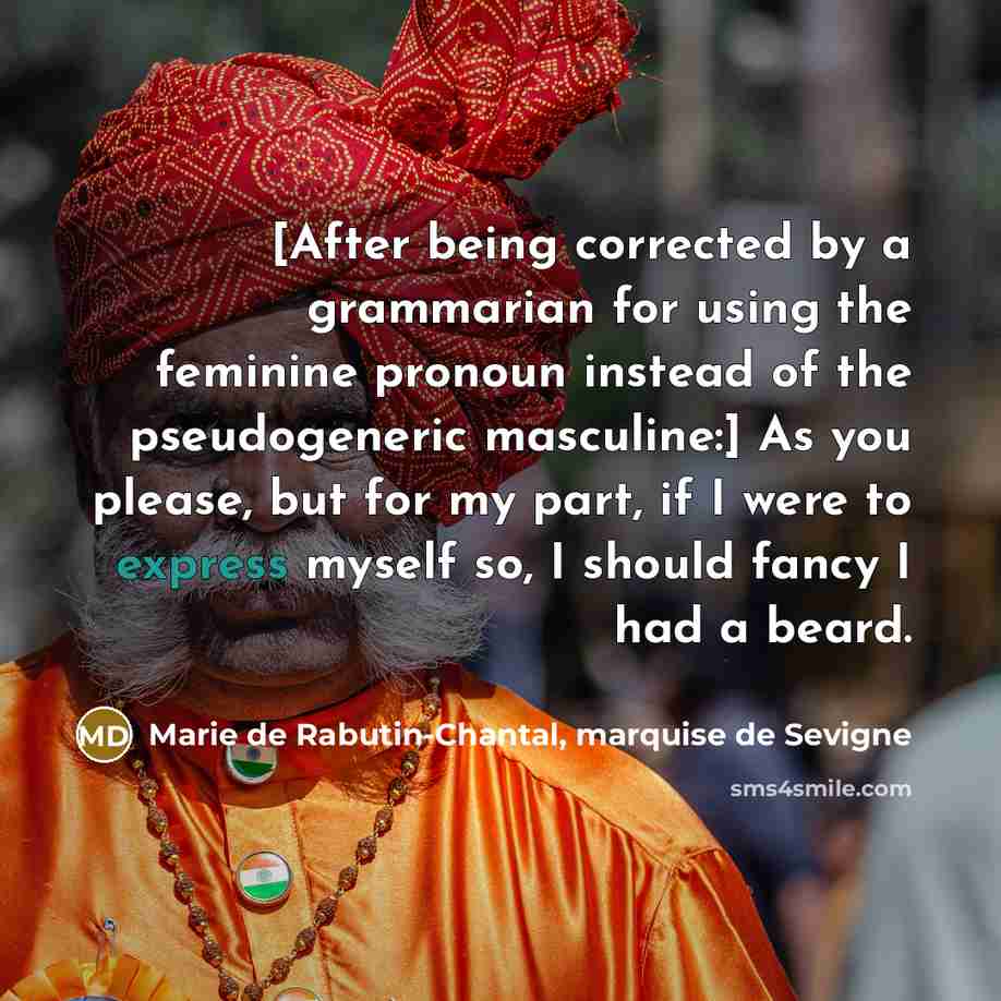 “[After being corrected by a grammarian for using the feminine…” quote by Marie de Rabutin-Chantal, marquise de Sevigne