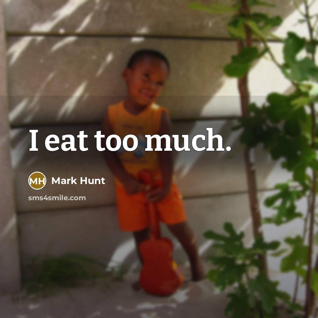 “I eat too much.…” quote by Mark Hunt