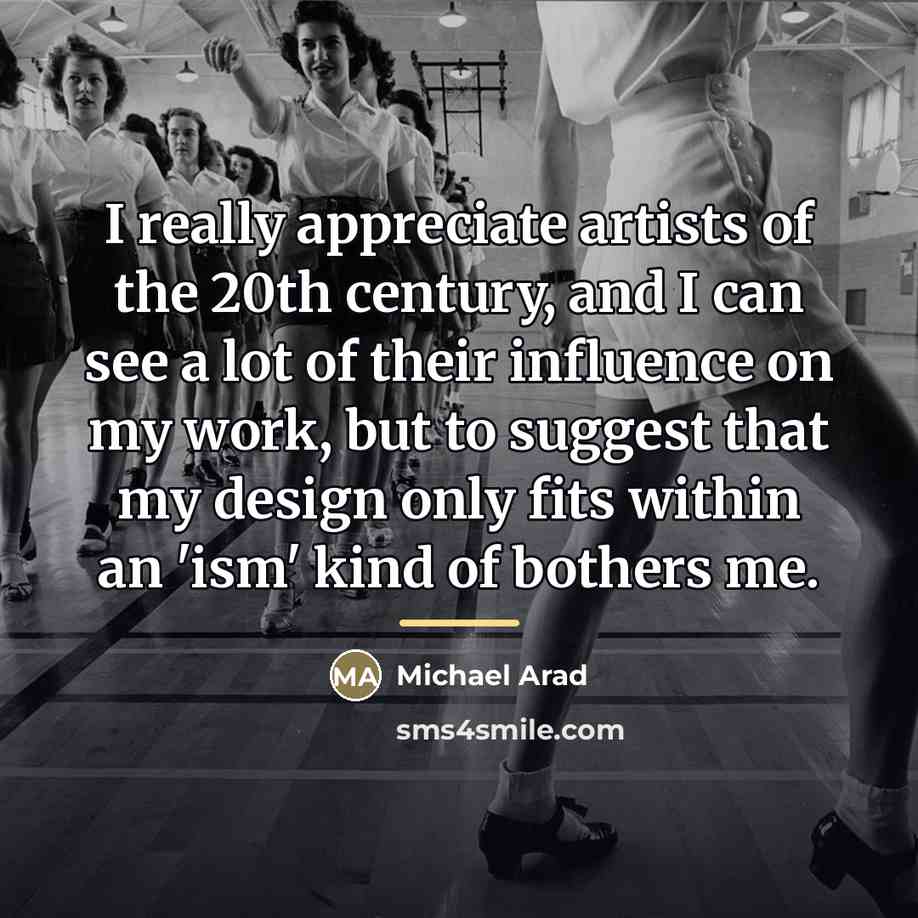 “I really appreciate artists of the 20th century, and I…” quote by Michael Arad