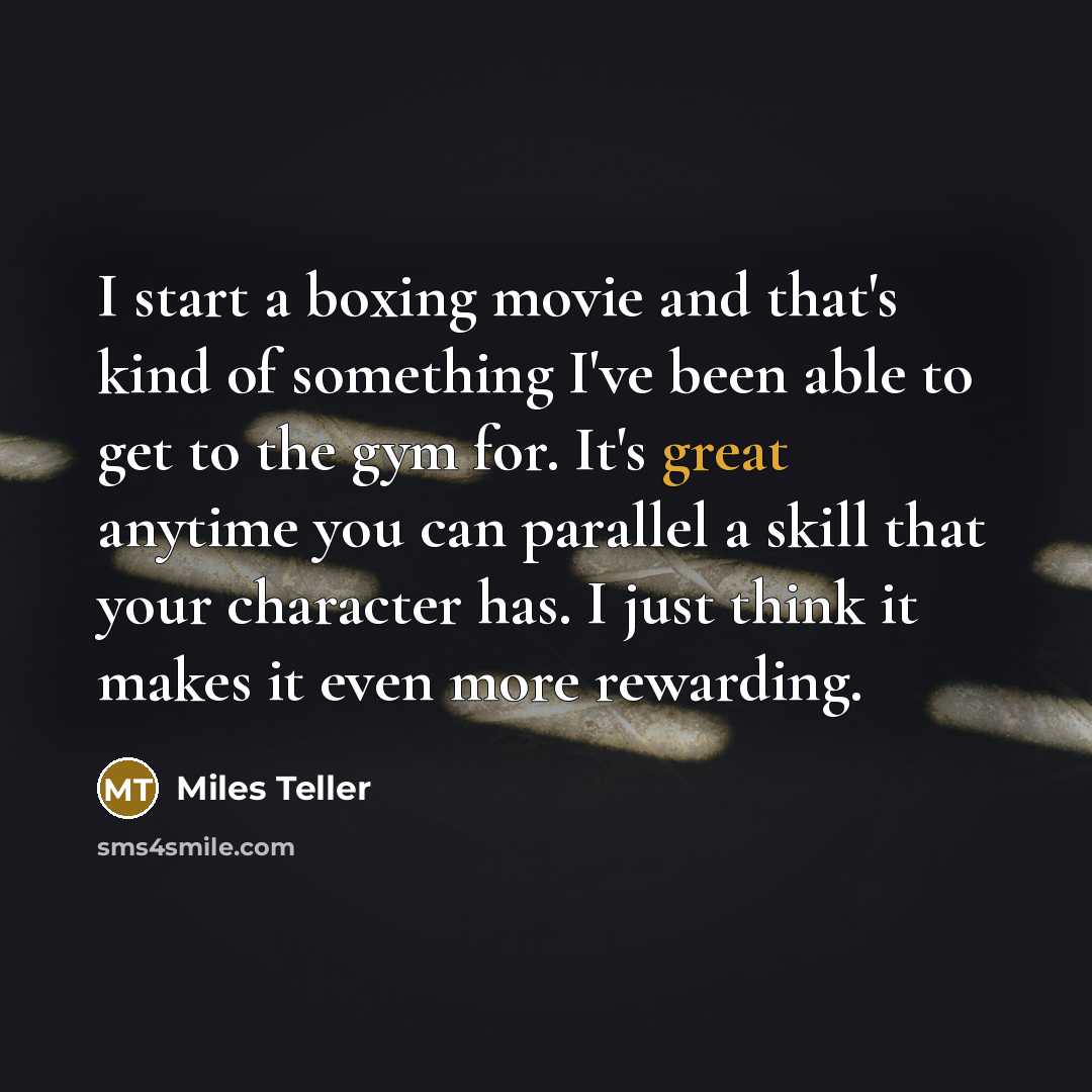 “I start a boxing movie and that's kind of something…” quote by Miles Teller
