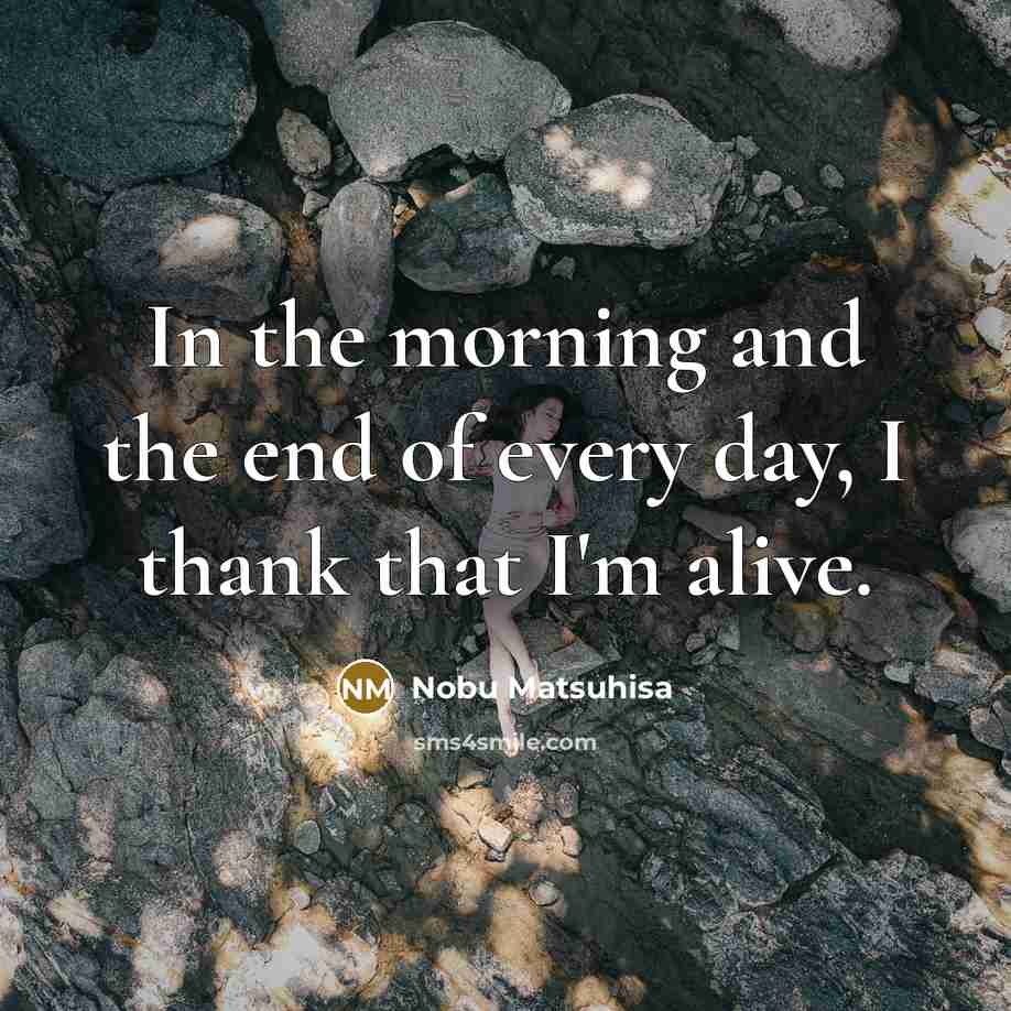 “In the morning and the end of every day, I…” quote by Nobu Matsuhisa