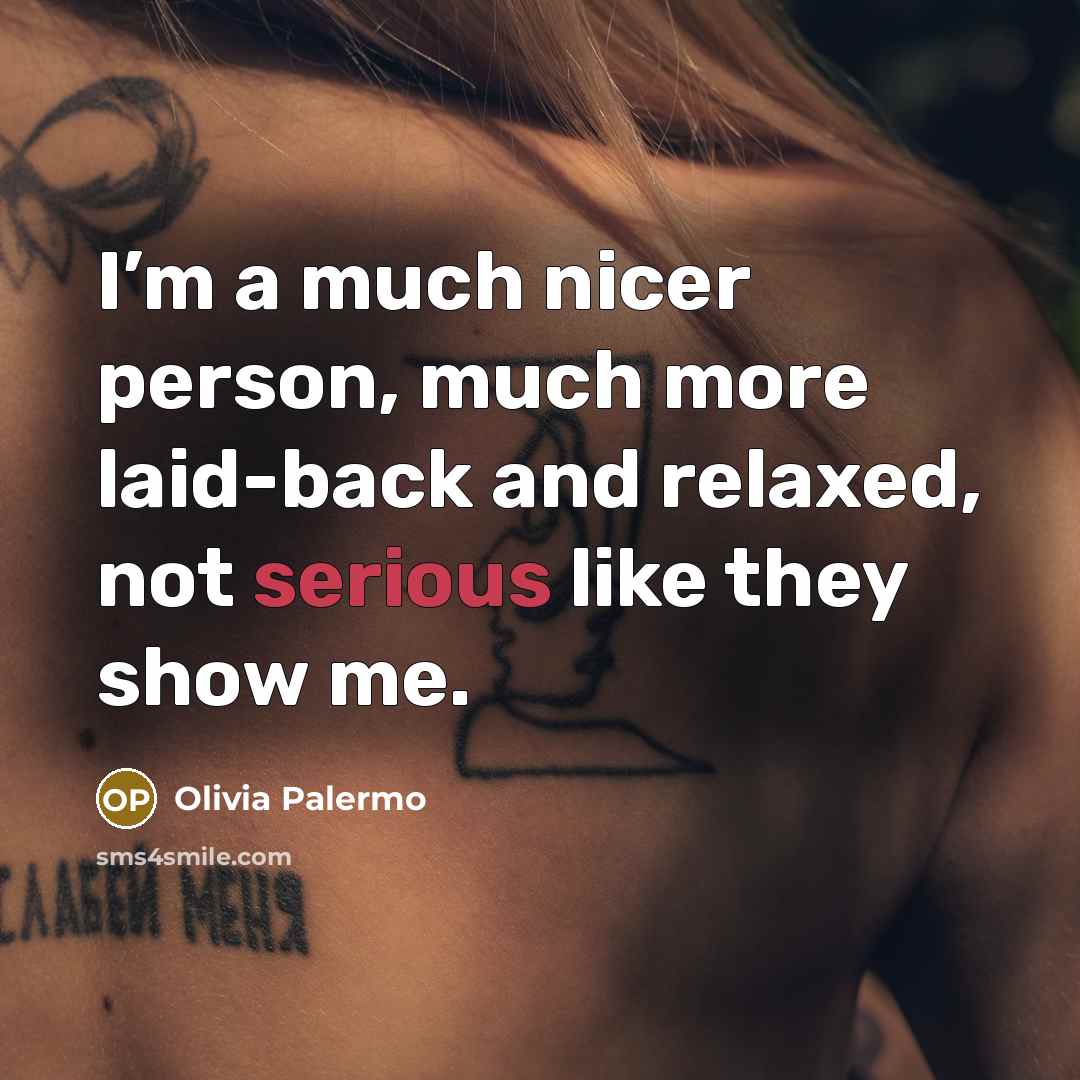 “I’m a much nicer person, much more laid-back and relaxed,…” quote by Olivia Palermo
