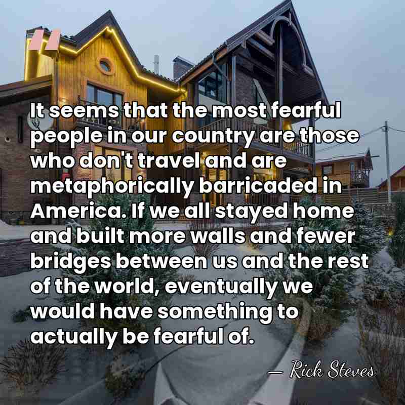 It seems that the most fearful people in our country are those&hellip; - Rick Steves