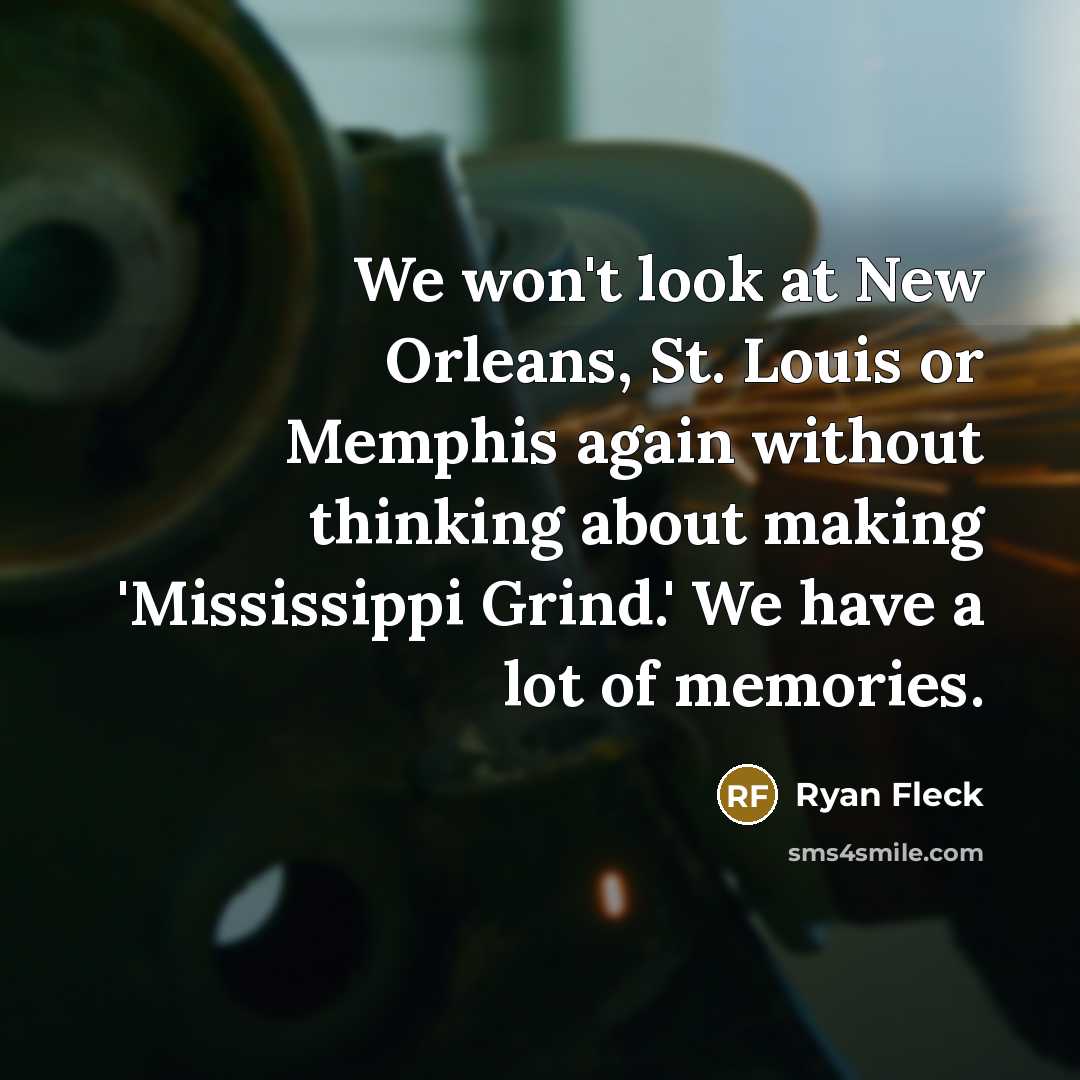 “We won't look at New Orleans, St. Louis or Memphis…” quote by Ryan Fleck