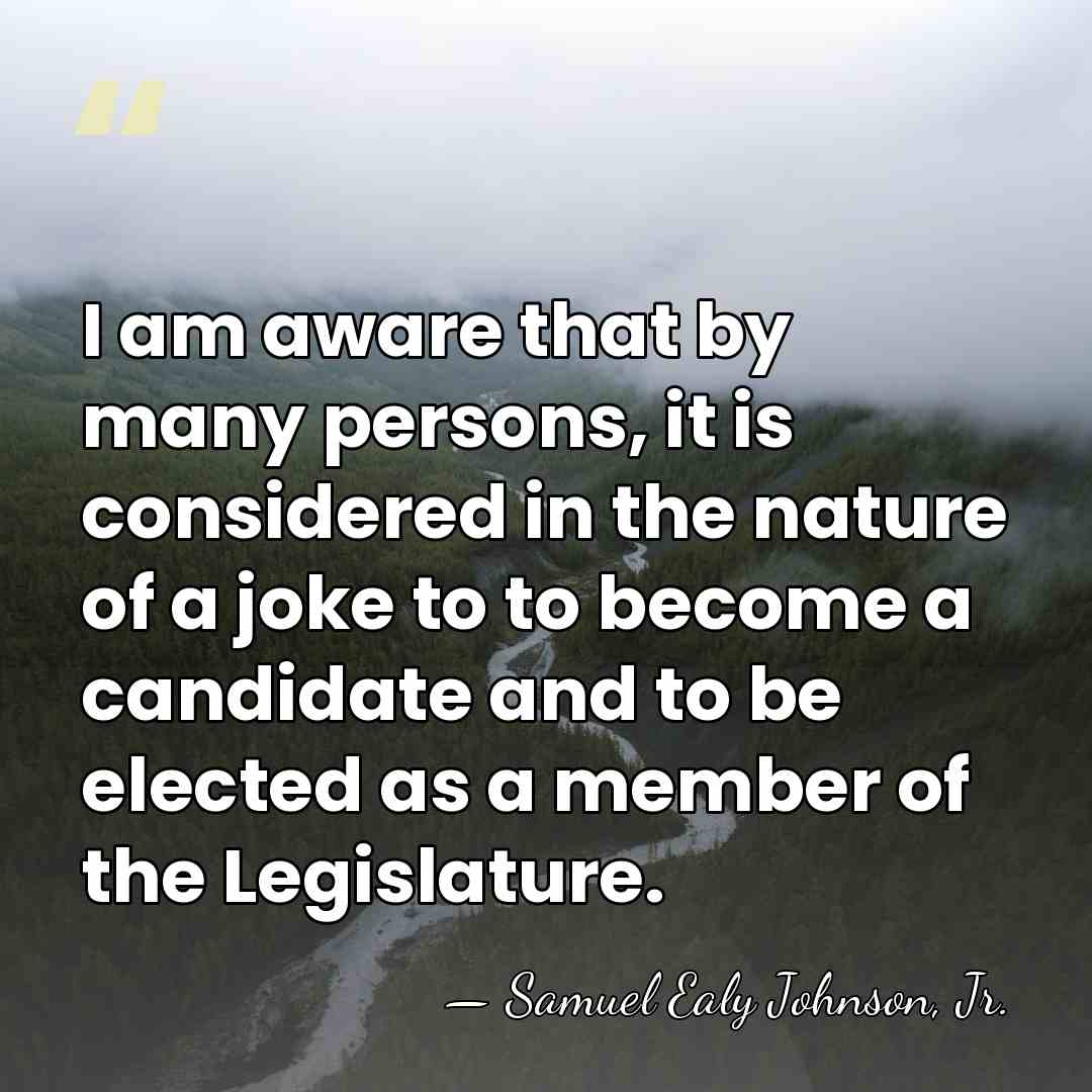 I am aware that by many persons, it is considered in the&hellip; - Samuel Ealy Johnson, Jr.