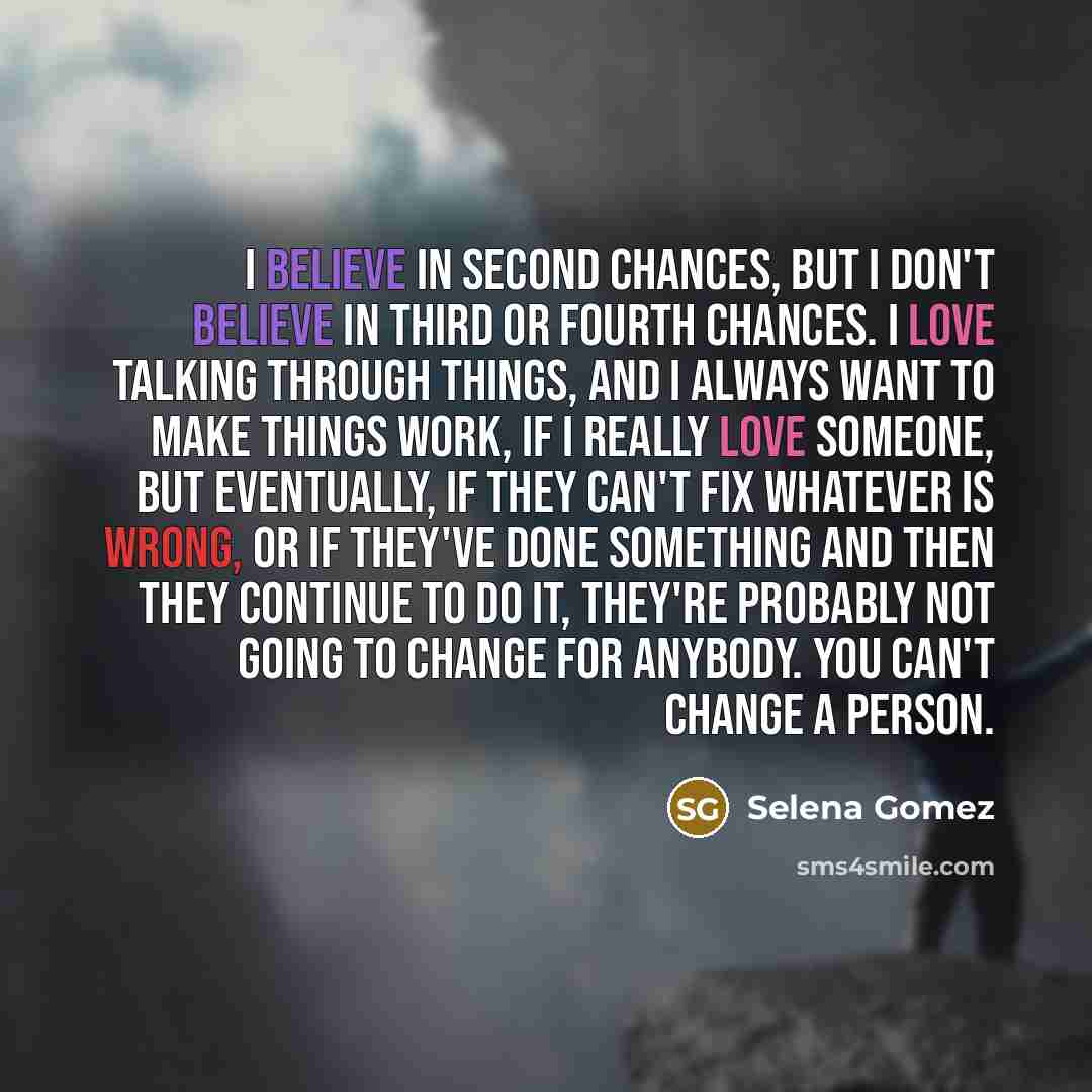 “I believe in second chances, but I don't believe in…” quote by Selena Gomez